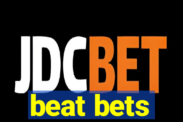 beat bets